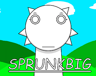 BIG SPRUNKBIG
