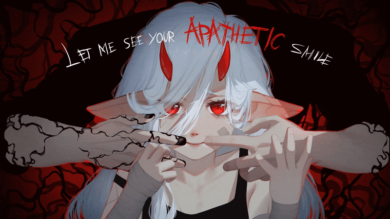 Let me see your Apathetic smile