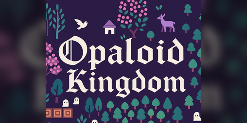 Cover image for Opaloid Kingdom [PROLOGUE]