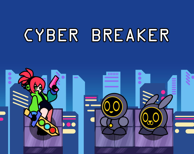 Cyber Breaker - JAM Submission