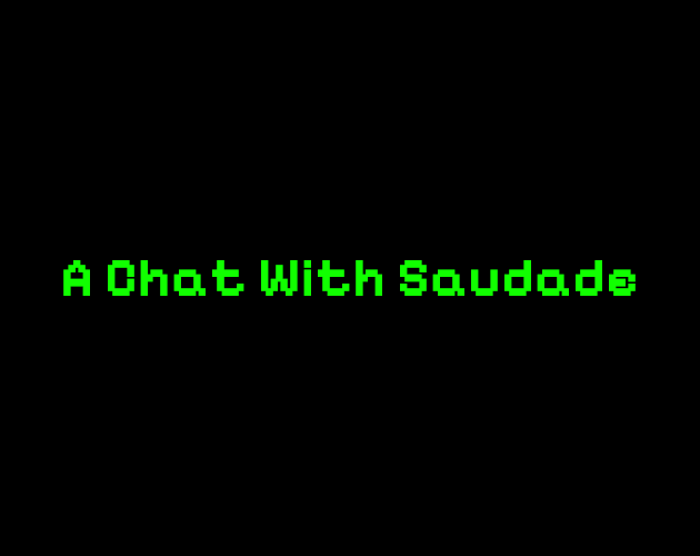 A Chat With Saudade