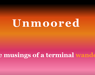 Unmoored