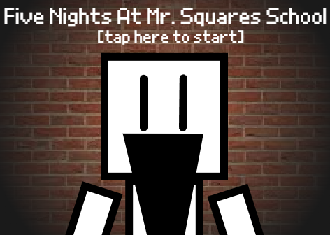 Five Nights At Mr. Squares School