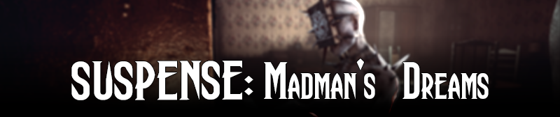 Suspense: Madman's Dreams