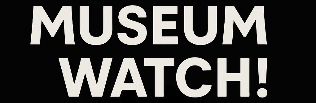 Museum Watch!
