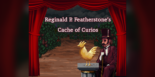 Cover image for Reginald P. Featherstone's Cache of Curios (DCJam 2025)