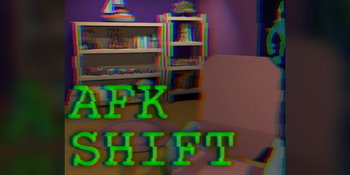 Cover image for AFK Shift