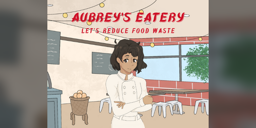 Cover image for Aubrey's Eatery: Let's Reduce Food Waste