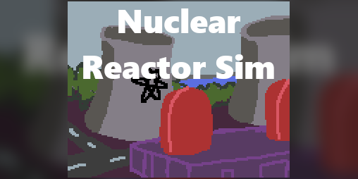 Nuclear Reactor SIM by PeteTimesSix