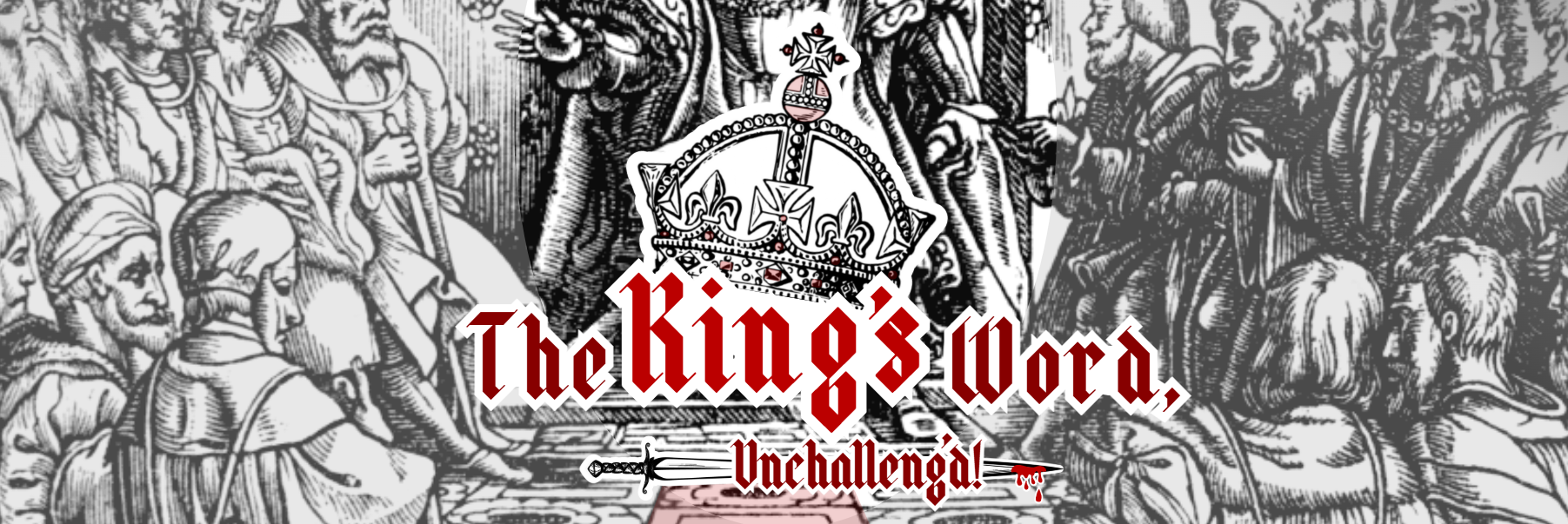 The King's Word, Unchalleng'd!