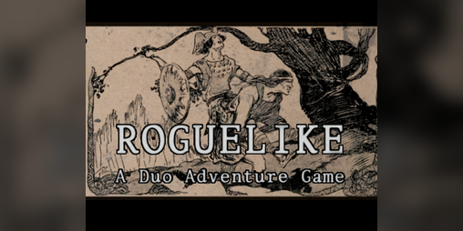 Cover image for Roguelike: A Duo Adventure Game