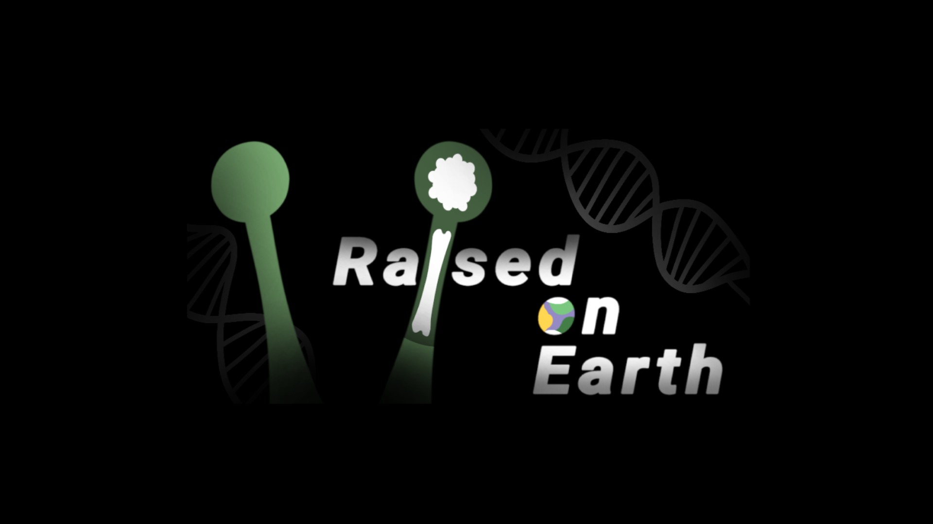 Raised on Earth