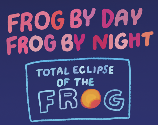 Cover image for Frog By Day, Frog By Night: Total Eclipse of the Frog
