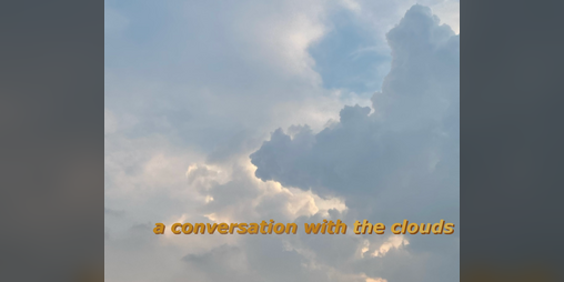 Cover image for a conversation with the clouds