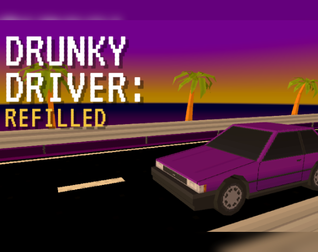 Drunky Driver: Refilled