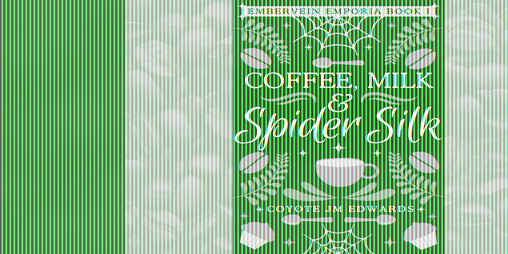 Cover image for Coffee, Milk & Spider Silk