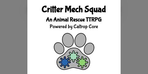 Cover image for Critter Mech Squad: An Animal Rescue TTRPG