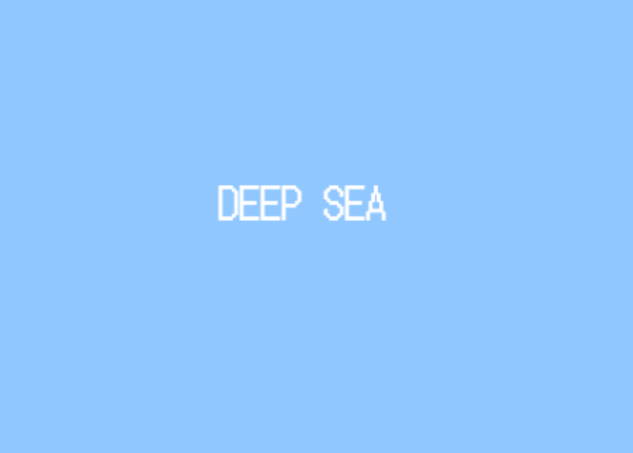 DEEP SEA