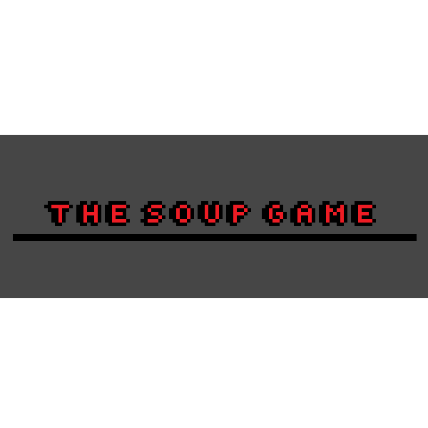The Soup Game