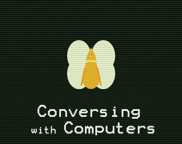 Conversing with Computers