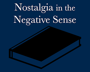 Nostalgia in the Negative Sense