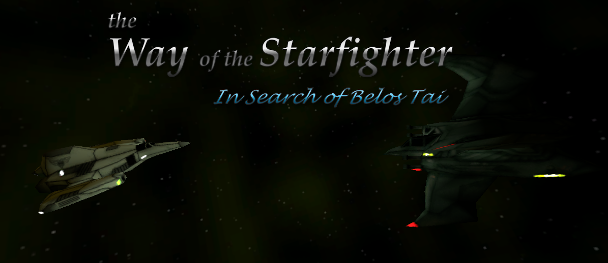 The Way of the Starfighter: In Search of Belos Tai