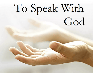 To Speak With God