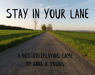 Stay In Your Lane: A Not Roleplaying Game