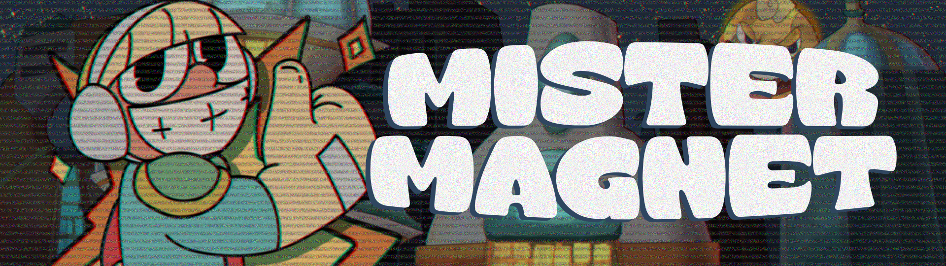 Mister Magnet