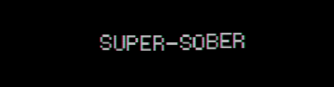 SUPER-SOBER