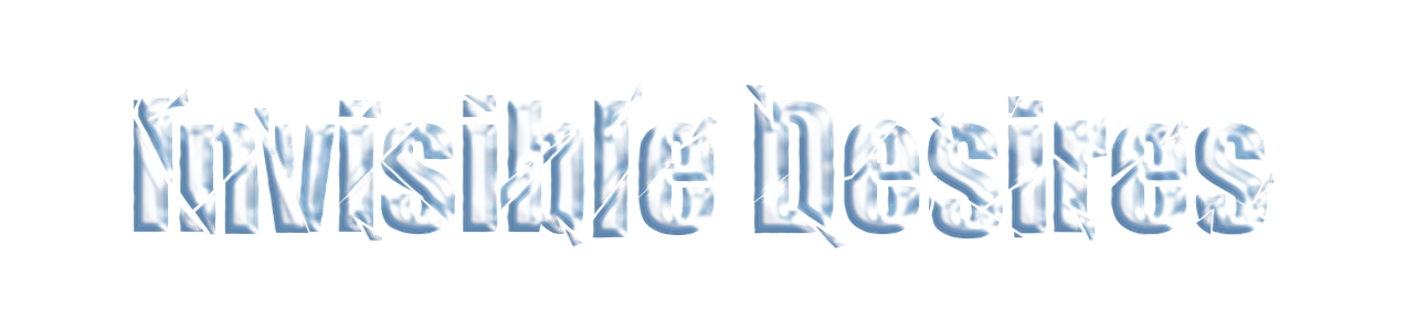 Invisible Desires
