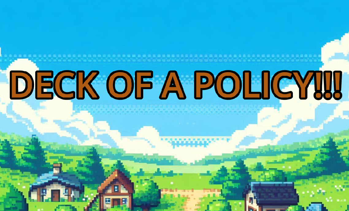 Deck of a Policy