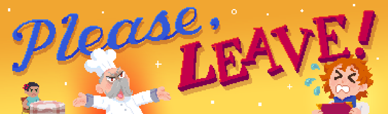 Please, LEAVE!