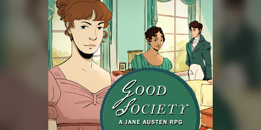 Cover image for Good Society: A Jane Austen RPG (With Deck of Connections)