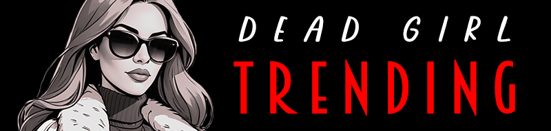 Dead Girl Trending