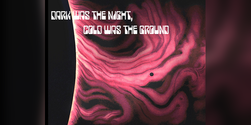 Cover image for Dark Was The Night, Cold Was The Ground
