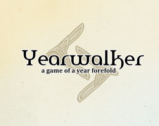 Yearwalker   - a game of a year foretold, played with cards and silence 