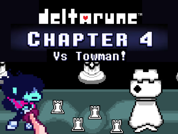 Deltarune Chapter 4. Vs Towman!