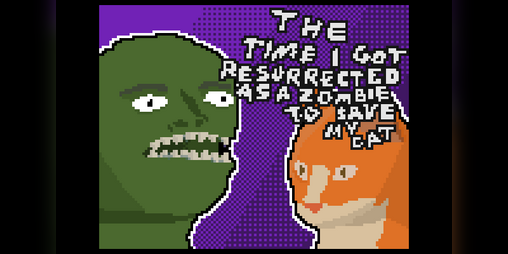 Cover image for The Time I got Resurrected as a Zombie to Save my Cat
