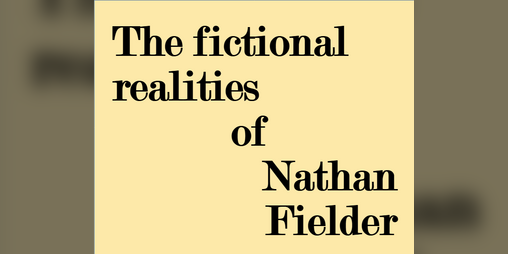 Cover image for The fictional realities of Nathan Fielder