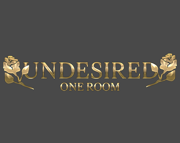 Undesired : One Room