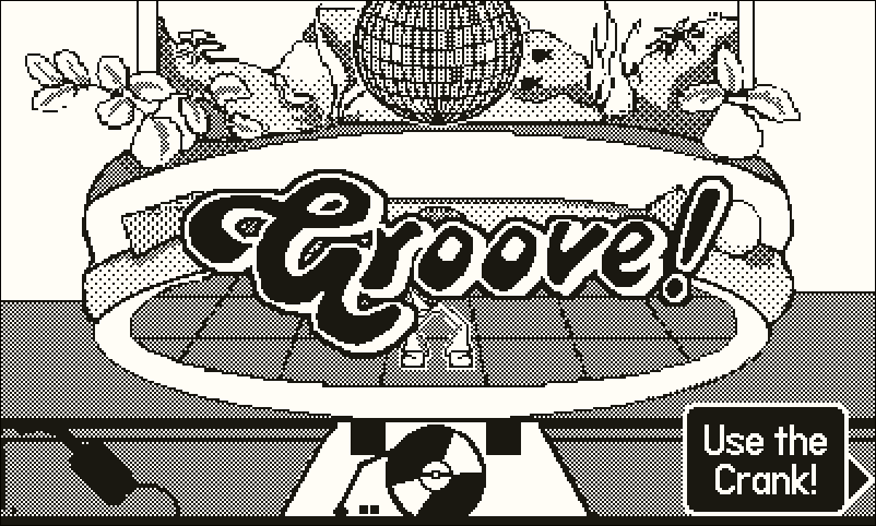 A game level taking place on a dance floor. The main character is in the center, in front of a long semi-circular couch and a big fish tank in the background, with a disco ball hanging in the top portion, the word ‘Groove!’ in front, and the Playdate UI widget in the lower right corner that says ‘Use the crank!’