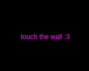 touch the wall !!!!