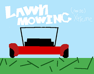 Lawn Mowing (not so) X-Treme