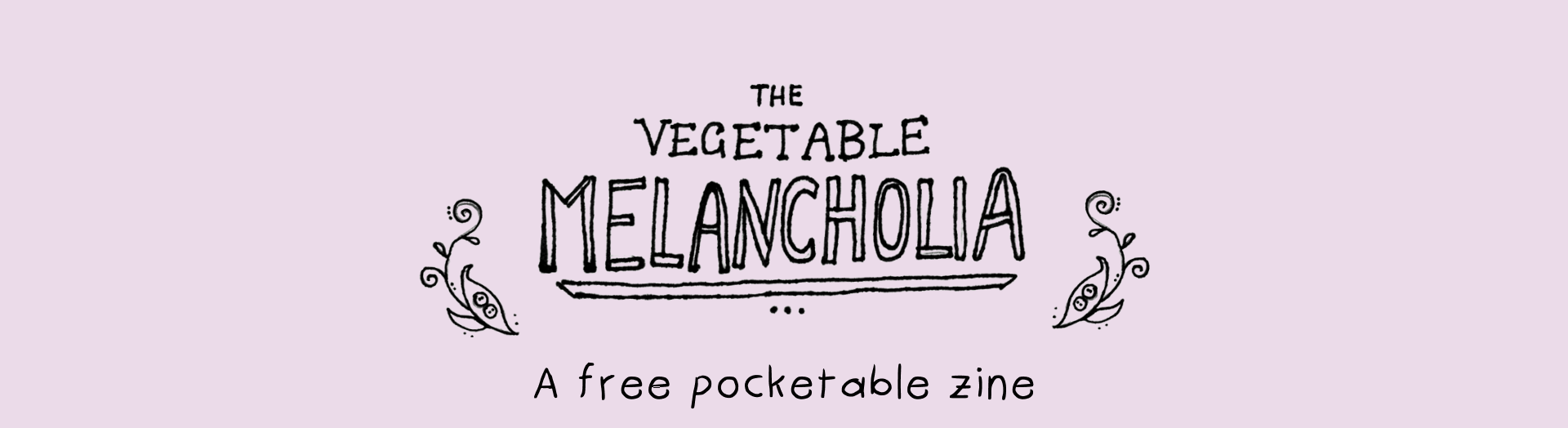 The Vegetable Melancholia