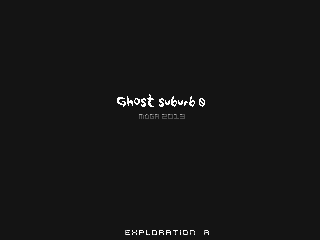 Ghost Surburb Zero: Exploration A