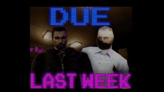 Due Last Week [Free] [Adventure] [Windows] [macOS] [Linux]