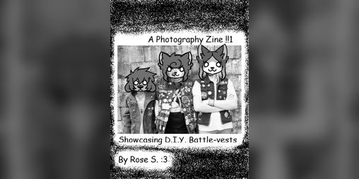 Cover image for A Photography Zine !!1 Showcasing D.I.Y Battle-Vests