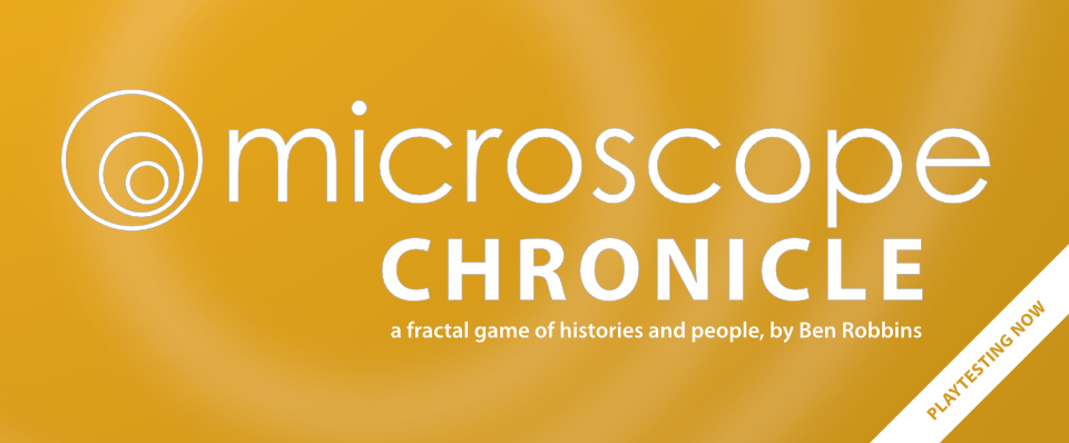 Microscope: Chronicle (playtest)