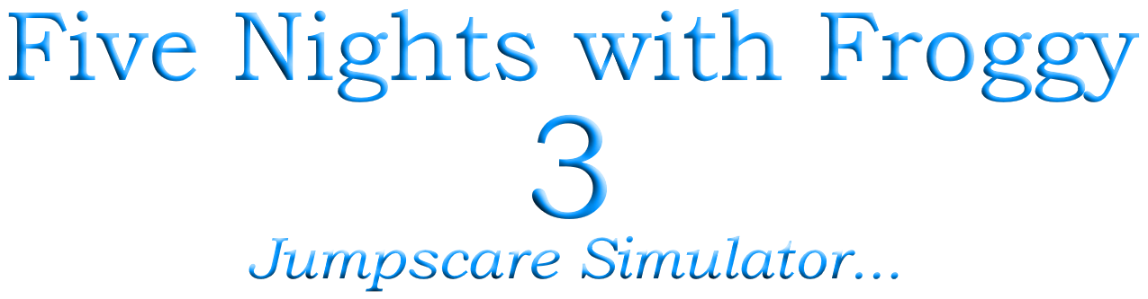 FNWF 3: Jumpscare Simulator...